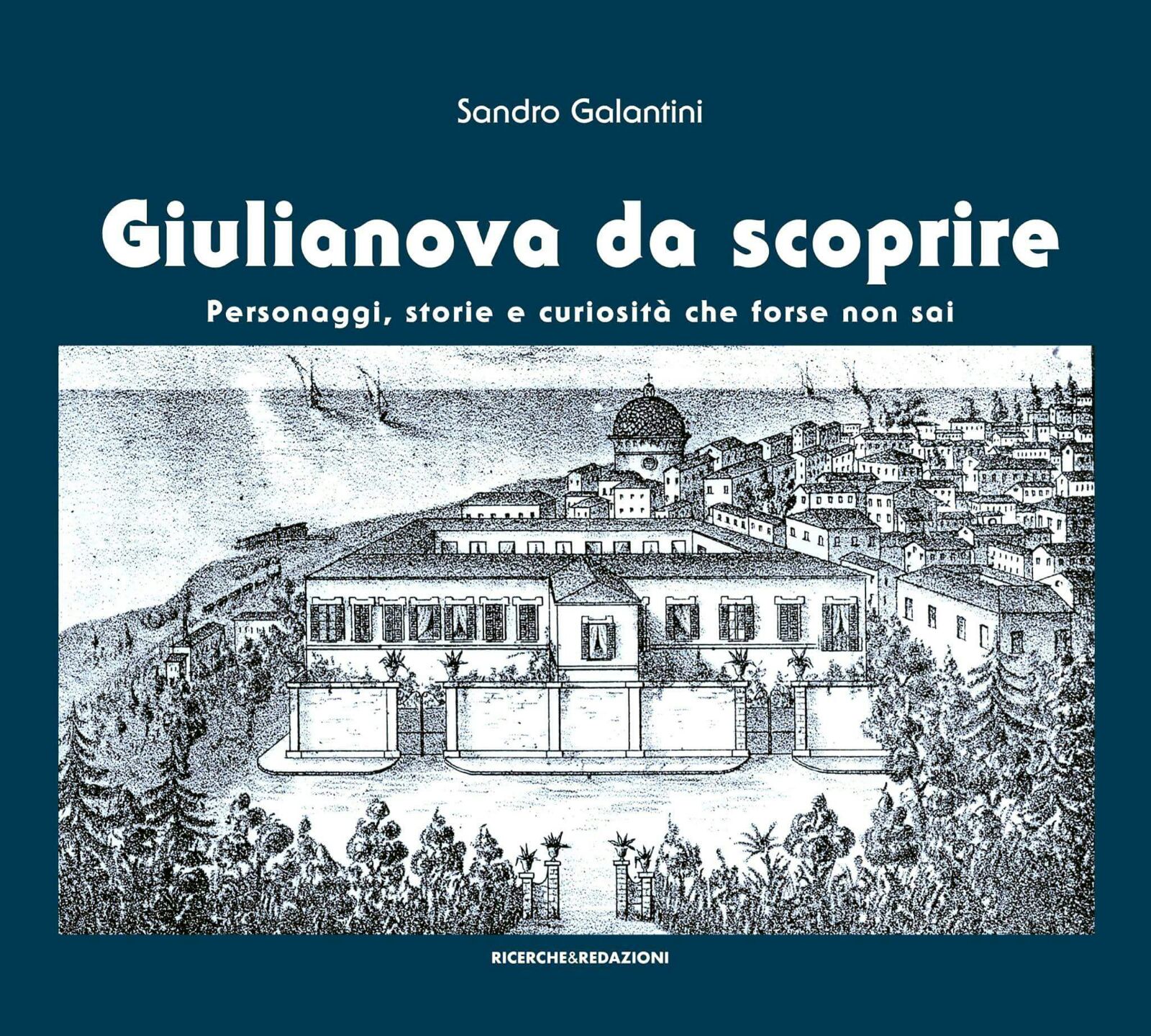 Editoria. 6 maggio Kursaal di Giulianova: presentazione del nuovo libro di Sandro Galantini