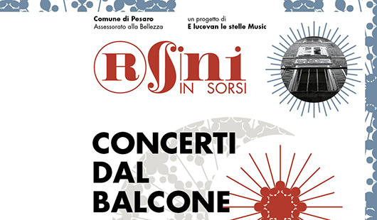 Pesaro&Casa Rossini: arrivano i “Concerti dal balcone”